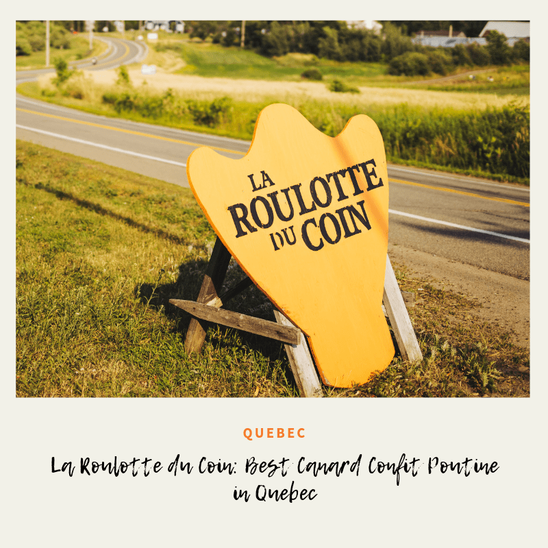 Roulotte du Coin: Best Canard Confit Poutine in Quebec